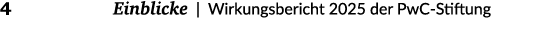 4 Einblicke | Wirkungsbericht 2025 der PwC Stiftung 