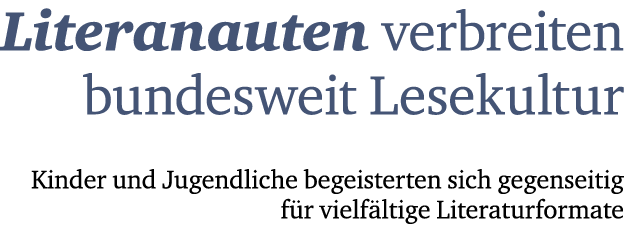 Literanauten verbreiten ­bundesweit Lesekultur Kinder und Jugendliche begeisterten sich gegenseitig f r ­vielf ltige ...