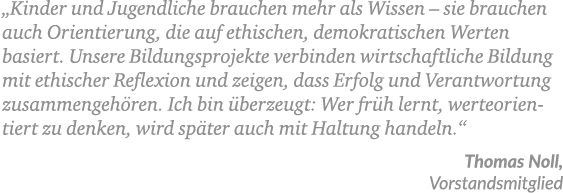 „Kinder und Jugendliche brauchen mehr als Wissen – sie brauchen auch Orientierung, die auf ethischen, demokratischen ...