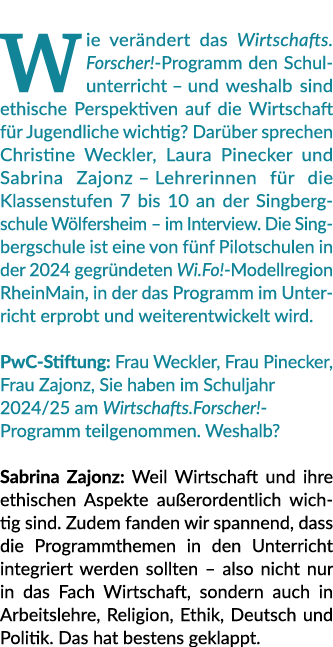 Wie ver ndert das Wir­tschafts.Forscher! ­Programm den Schulunterricht – und weshalb sind ethische Perspektiven auf d...