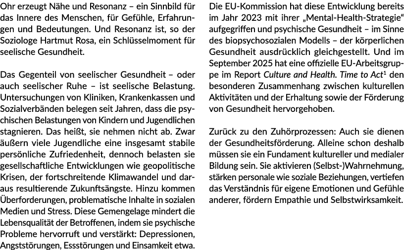 Ohr erzeugt N he und Resonanz – ein Sinnbild f r das Innere des Menschen, f r Gef hle, Erfahrungen und Bedeutungen. U...